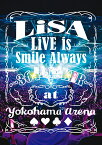 LiVE is Smile Always ～364＋JOKER～ at YOKOHAMA ARENA【Blu-ray】 [ LiSA ]