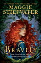 Bravely BRAVELY [ Maggie Stiefvater ] 1