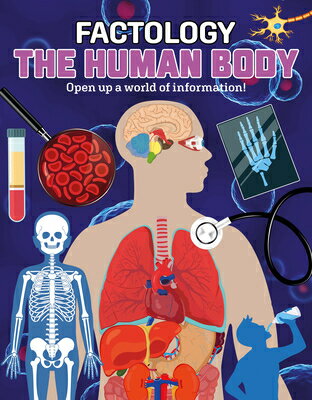 Factology: The Human Body: Open Up a World of Information! FACTOLOGY THE HUMAN BODY （Factology） [ ー ]