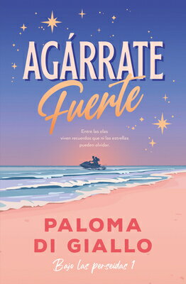 Agarrate Fuerte (Bilogia Bajo Las Perseidas 1) SPA-AGARRATE FUERTE (BILOGIA B 