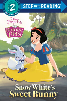 Snow White 039 s Sweet Bunny (Disney Princess: Palace Pets) SNOW WHITES SWEET BUNNY (DISNE （Step Into Reading） Random House