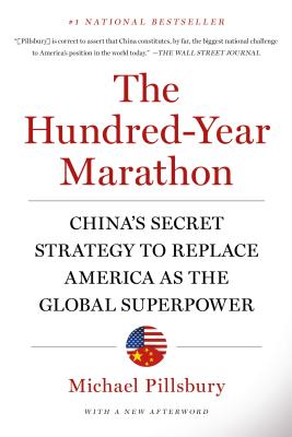 The Hundred-Year Marathon: China's Secret Strategy to Replace America as the Global Superpower HUNDRED-YEAR MARATHON 