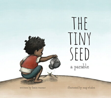 The Tiny Seed: A Parable TINY SEED 