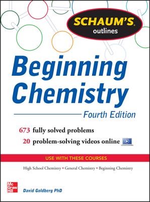 Schaum's Outline of Beginning Chemistry: 673 Solved Problems + 16 Videos SCHAUMS OUTLINE OF BEGINNING C （Schaum's Outlines） [ David Goldberg ]