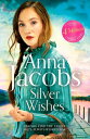 Silver Wishes: Book 1 in the Brand New Jubilee Lake Series by Beloved Author Anna Jacobs SILVER WISHES （Jubilee Lake） Anna Jacobs