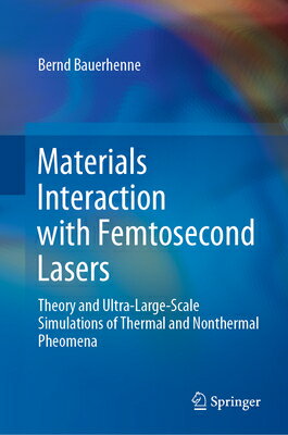 Materials Interaction with Femtosecond Lasers: Theory and Ultra-Large-Scale Simulations of Thermal a