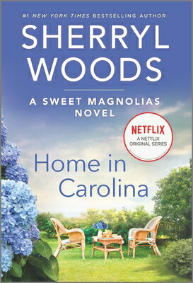 Home in Carolina HOME IN CAROLINA R/E （Sweet Magnolias Novel） [ Sherryl Woods ]