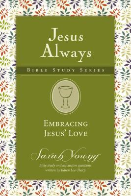 Embracing Jesus' Love EMBRACING JESUS LOVE （Jesus Always Bible Studies） [ Sarah Young ]