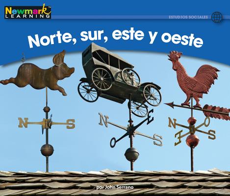 Norte, Sur, Este Y Oeste Leveled Text SPA-NORTE SUR ESTE Y OESTE LEV （Rising Readers (En)） 