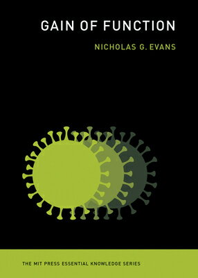 Gain of Function GAIN OF FUNCTION （MIT Press Essential Knowledge） [ Nicholas G. Evans ]