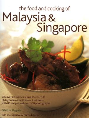 The Food and Cooking of Malaysia & Singapore FOOD & COOKING OF MALAYSIA & S [ Ghillie Basan ]