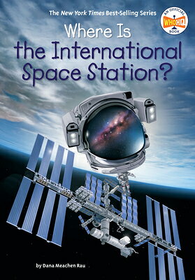 Where Is the International Space Station? WHERE IS THE INTL SPACE STATIO （Where Is?） 