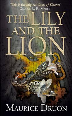 The Lily and the Lion LILY & THE LION （Accursed Kings） [ Maurice Druon ]