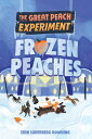 The Great Peach Experiment 3: Frozen Peaches GRT 3 （The Experiment） [ Erin Soderberg Downing ]