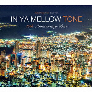 IN YA MELLOW TONE GOON TRAX 10th Anniversary Best