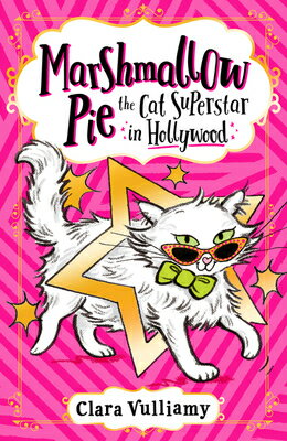 Marshmallow Pie the Cat Superstar in Hollywood MARSHMALLOW PIE THE CAT SUPERS （Marshmallow Pie the Cat Superstar） [ Clara Vulliamy ]
