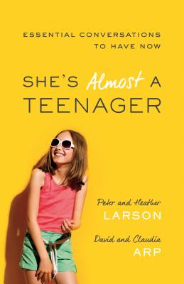 She's Almost a Teenager: Essential Conversations to Have Now SHES ALMOST A TEENAGER [ Heather Larson ]
