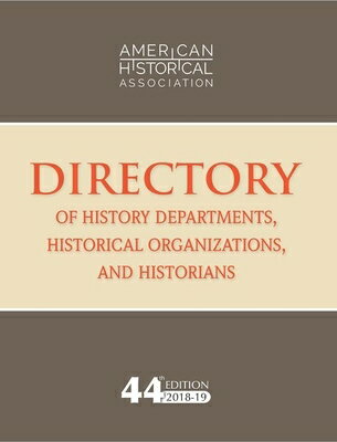 44th Directory of History Departments, Historical Organizations, and Historians: 2018-19 44TH DIRECTORY OF HIST DEPARTM （Directories） Paperback