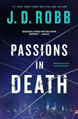 Passions in Death: An Eve Dallas Novel PASSIONS IN DEATH （In Death） [ J. D. Robb ]