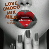 LOVE CHOCO MIX MILK MIXED BY RYUJIN