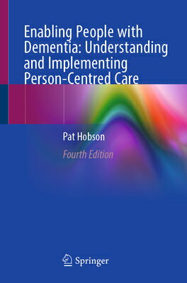 Enabling People with Dementia: Understanding and Implementing Person-Centred Car...