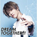 DREAM TOGETHER!!! (初回限定盤) [ 新里宏太 ]