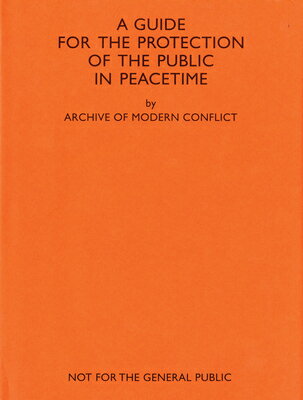 楽天楽天ブックスAmc2 Journal Issue 11: A Guide for the Protection of the Public in Peacetime AMC2 JOURNAL ISSUE 11 [ The Archive of Modern Conflict ]