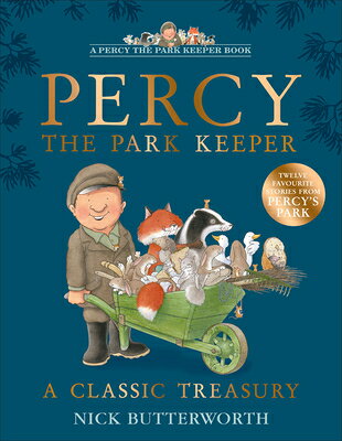 A Classic Treasury CLASSIC TREAS （Percy the Park Keeper） [ Nick Butterworth ]