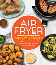 ŷ֥å㤨Air Fryer Everyday Recipes: Delicious Recipes for Daily Meals and Snacks AIR FRYER EVERYDAY RECIPES [ Publications International Ltd ]פβǤʤ2,534ߤˤʤޤ