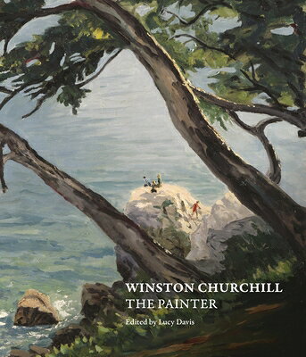 Winston Churchill: The Painter WINSTON CHURCHILL [ Lucy Davis ]