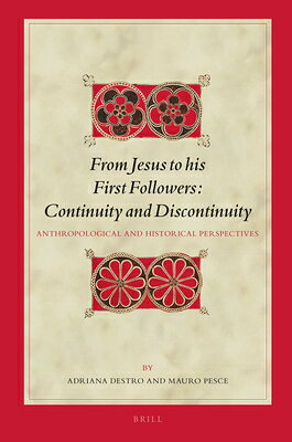 From Jesus to His First Followers: Continuity and Discontinuity: Anthropological and Historical Pers FROM JESUS TO HIS 1ST FOLLOWER （Biblical Interpretation） [ Adriana Destro ]