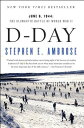 D-Day: June 6, 1944: The Climactic Battle of World War II D-DAY [ Stephen E. Amb...