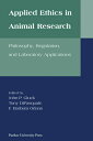 Applied Ethics in Animal Research: Philosophy, Regulation, and Laboratory Regulations APPLIED ETHICS IN ANIMAL RESEA （New Directions in the Human-Animal Bond） Tony DiPasquale