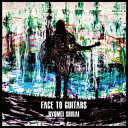 FACE TO GUITARS [ ǖ ]