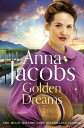 Golden Dreams: Book 2 in the Gripping New Jubilee Lake Series from Beloved Author Anna Jacobs GOLDEN DREAMS （Jubilee Lake） Anna Jacobs