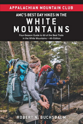 楽天楽天ブックスAmc's Best Day Hikes in the White Mountains: Four-Season Guide to 60 of the Best Trails in the White AMCS BEST DAY HIKES IN THE WHI [ Robert Buchsbaum ]