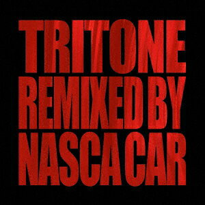 TRITONE REMIXED BY NASCA CAR [ TRITONE ]