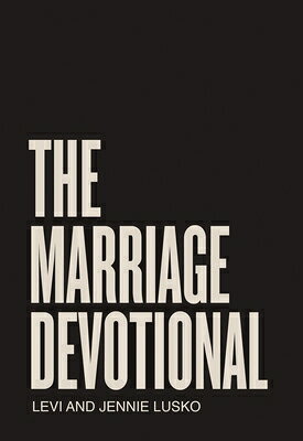 The Marriage Devotional: 52 Days to Strengthen the Soul of Your Marriage MARRIAGE DEVO 