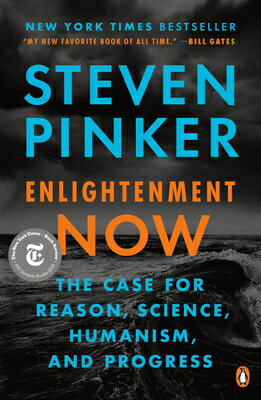 Enlightenment Now: The Case for Reason, Science, Humanism, and Progress ENLIGHTENMENT NOW Steven Pinker