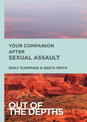 Your Companion After Sexual Assault YOUR COMPANION AFTER SEXUAL AS Out of the Depths [ Emily Flemming ]