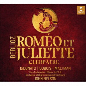 【輸入盤】『ロメオとジュリエット』『クレオパトラの死』　ジョン・ネルソン＆ストラスブール・フィル、ジョイス・ディドナート、他（2CD）