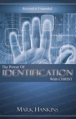 Power of Identification with Christ POWER OF IDENTIFICATION W/CHRI [ Mark Hankins ]