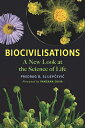 Biocivilisations: A New Look at the Science of Life BIOCIVILISATIONS Predrag B. Slijep evic