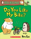 Do You Like My Bike : An Acorn Book (Hello, Hedgehog 1): Volume 1 DO YOU LIKE MY BIKE AN ACORN B （Hello, Hedgehog ） Norm Feuti