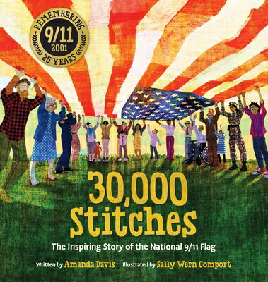 30,000 Stitches: The Inspiring Story of the National 9/11 Flag 30000 STITCHES 