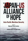 The　Japan-US　Alliance　of　Hope：Asia-Pacif 英文版：希望の日米同盟ーアジア太平洋の海洋安全保障 （JAPAN　LIBRARY） [ 世界平和研究所 ]