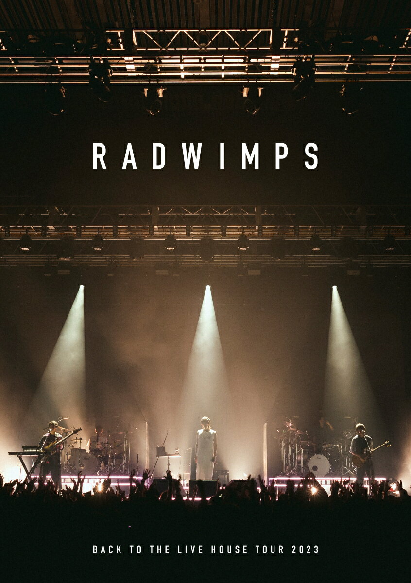 BACK TO THE LIVE HOUSE TOUR 2023 [ RADWIMPS ]