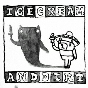 ICE CREAM & DIRT
