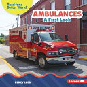 Ambulances: A First Look AMBULANCES (Read about Vehicles (Read for a Better Worl...