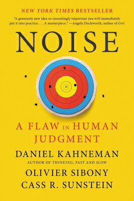 Noise: A Flaw in Human Judgment NOISE Daniel Kahneman